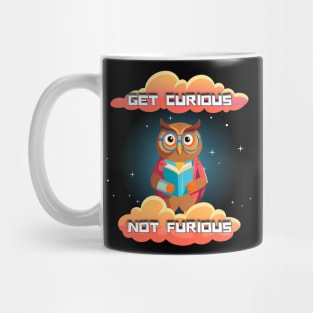 Get Curious Not Furious Mug